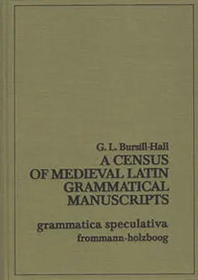 Bursill-Hall |  A Census of Medieval Latin Grammatical Manuscripts | Buch |  Sack Fachmedien