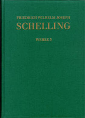 Buchner / Jacobs / Pieper |  Friedrich Wilhelm Joseph Schelling: Historisch-kritische Ausgabe / Reihe I: Werke. Band 3 | Buch |  Sack Fachmedien