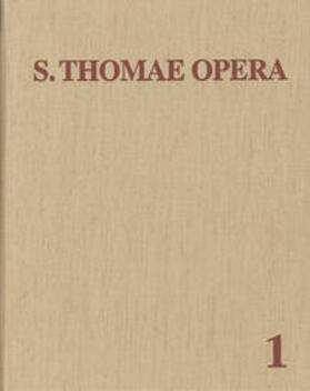 Busa |  Thomas von Aquin: Opera Omnia / Band 1: In quattuor libros Sententiarum | Buch |  Sack Fachmedien