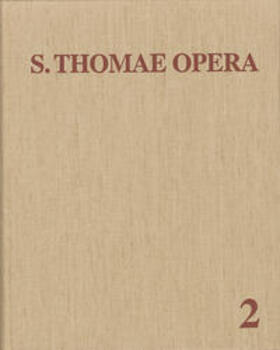 Busa |  Thomas von Aquin: Opera Omnia / Band 2: Summa contra Gentiles - Autographi Deleta - Summa Theologiae | Buch |  Sack Fachmedien