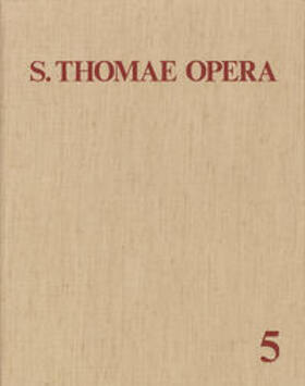 Busa |  Thomas von Aquin: Opera Omnia / Band 5: Commentaria in Scripturas | Buch |  Sack Fachmedien