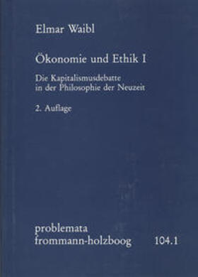 Waibl / Holzboog |  Ökonomie und Ethik I | Buch |  Sack Fachmedien