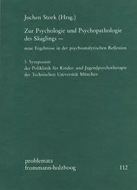 Holzboog |  Zur Psychologie und Psychopathologie des Säuglings – neue Ergebnisse in der psychoanalytischen Reflexion | Buch |  Sack Fachmedien