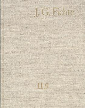 Lauth / Gliwitzky / Fichte |  Johann Gottlieb Fichte: Gesamtausgabe / Reihe II: Nachgelassene Schriften. Band 9: Nachgelassene Schriften 1805–1807 | Buch |  Sack Fachmedien