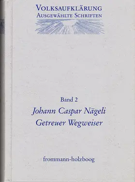 Nägeli / Böning / Siegert | Volksaufklärung - Ausgewählte Schriften / Band 2: Johann Caspar Nägeli (1696-1742) | Buch | 978-3-7728-1399-3 | sack.de