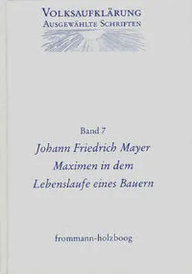 Mayer / Böning / Siegert | Volksaufklärung - Ausgewählte Schriften / Band 7: Johann Friedrich Mayer (1719-1798) | Buch | 978-3-7728-1404-4 | sack.de