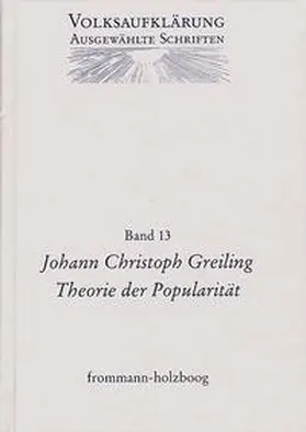 Greiling / Böning / Siegert |  Volksaufklärung - Ausgewählte Schriften / Band 13: Johann Christoph Greiling (1765–1840) | Buch |  Sack Fachmedien