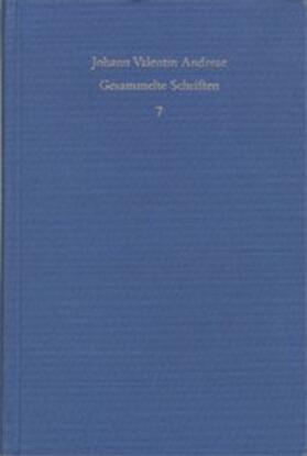 Andreae / Schmidt-Biggemann |  Johann Valentin Andreae: Gesammelte Schriften / Band 7: Veri | Buch |  Sack Fachmedien
