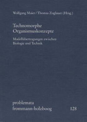Holzboog |  Technomorphe Organismuskonzepte | Buch |  Sack Fachmedien