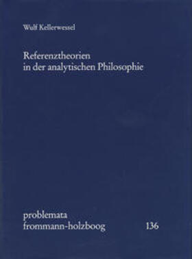 Kellerwessel / Holzboog |  Referenztheorien in der analytischen Philosophie | Buch |  Sack Fachmedien