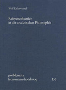 Kellerwessel / Holzboog |  Referenztheorien in der analytischen Philosophie | Buch |  Sack Fachmedien