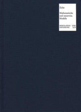 Ziche | Mathematische und naturwissenschaftliche Modelle in der Philosophie Schellings und Hegels | Buch | 978-3-7728-1769-4 | sack.de