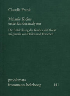 Frank / Holzboog |  Melanie Kleins erste Kinderanalysen | Buch |  Sack Fachmedien