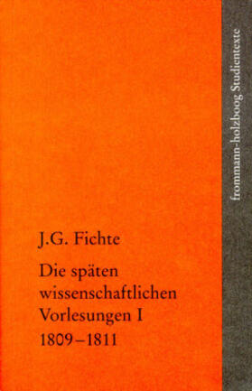 Lauth / Fichte / Fuchs |  Die späten wissenschaftlichen Vorlesungen (1809-1814). Studienausgabe | Buch |  Sack Fachmedien