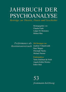Frank / Hermanns / Hinz |  Jahrbuch der Psychoanalyse / Band 53: Performance als Restitutionsversuch | Buch |  Sack Fachmedien