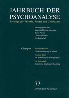 Ebrecht-Laermann / Nissen / Thußbas |  Jahrbuch der Psychoanalyse 77: Gruppen | Buch |  Sack Fachmedien