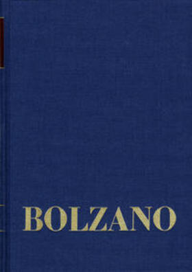 Bolzano / Berg / Winter |  Bernard Bolzano Gesamtausgabe / Reihe II: Nachlaß. A. Nachgelassene Schriften. Band 11,1: Vermischte mathematische Schriften 1832–1848 I | Buch |  Sack Fachmedien