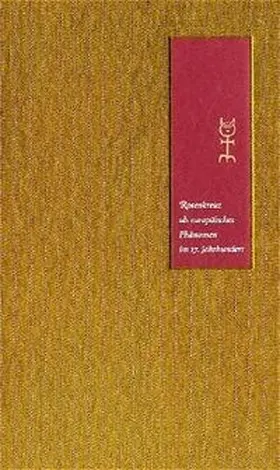 Bibliotheca Philosophica Hermetica, Amsterdam | Rosenkreuz als europäisches Phänomen im 17. Jahrhundert | Buch | 978-3-7728-2206-3 | sack.de