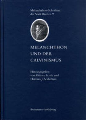 Frank / Selderhuis |  Melanchthon und der Calvinismus | Buch |  Sack Fachmedien