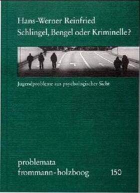 Reinfried |  Schlingel, Bengel oder Kriminelle? | Buch |  Sack Fachmedien