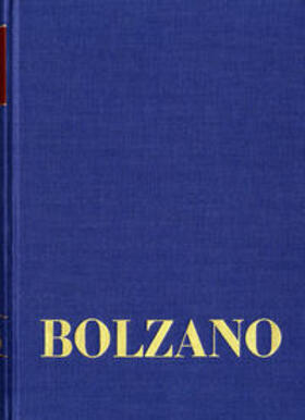 Strasser / Morscher / Bolzano |  Bernard Bolzano Gesamtausgabe / Reihe II: Nachlaß. A. Nachgelassene Schriften. Band 20,1: Erbauungsreden der Studienjahre 1812/1813. Erster Teil | Buch |  Sack Fachmedien