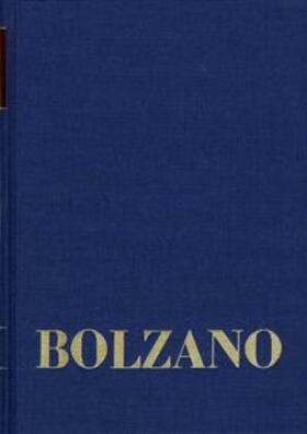 Morscher / Strasser / Bolzano |  Bernard Bolzano Gesamtausgabe / Reihe II: Nachlaß. A. Nachgelassene Schriften. Band 22,1. Erbauungsreden der Studienjahre 1816/1817. Erster Teil | Buch |  Sack Fachmedien