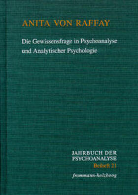 Raffay / Frank / Hermanns |  Die Gewissensfrage in Psychoanalyse und Analytischer Psychologie | Buch |  Sack Fachmedien