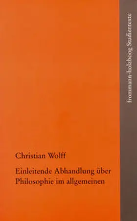 Wolff / Gawlick / Kreimendahl |  Einleitende Abhandlung über Philosophie im allgemeinen | Buch |  Sack Fachmedien