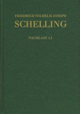 Buchheim / Hennigfeld / Jacobs |  Friedrich Wilhelm Joseph Schelling: Historisch-kritische Ausgabe / Reihe II: Nachlaß. Band II,1,1: Frühe Bebenhäuser Arbeiten (1787–1791) | Buch |  Sack Fachmedien