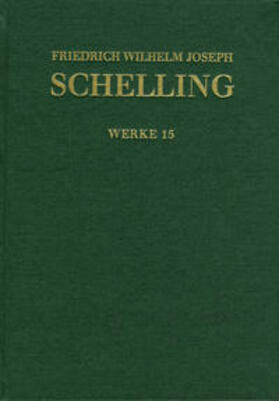 Schelling / Radrizzani / Buchheim |  Schelling, Historisch-kritische Ausgabe Reihe I Weke Band 15 | Buch |  Sack Fachmedien