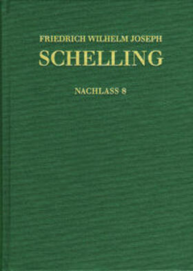 Buchheim / Hennigfeld / Jacobs |  Friedrich Wilhelm Joseph Schelling: Historisch-kritische Ausgabe / Reihe II: Nachlaß. Band 8: Stuttgarter Privatvorlesungen (1810) | Buch |  Sack Fachmedien