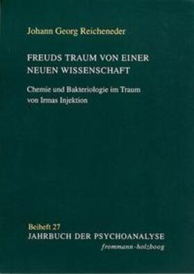 Reicheneder |  Freuds Traum von einer neuen Wissenschaft | Buch |  Sack Fachmedien