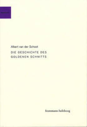 Schoot |  Die Geschichte des goldenen Schnitts | Buch |  Sack Fachmedien