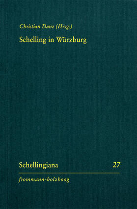 Im Auftrag der Internationalen Schelling-Gesellschaft herausgegeben von Walter E. Ehrhardt und Jochem Hennigfeld |  Schelling in Würzburg | Buch |  Sack Fachmedien
