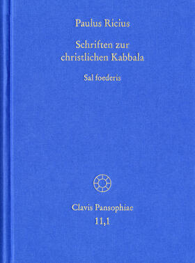 Ricius / Böhling |  Paulus Ricius: Schriften zur christlichen Kabbala. Band 1: Sal foederis (1507/1511/1514/1541) | Buch |  Sack Fachmedien