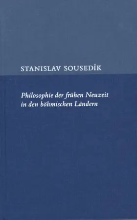 Sousedík |  Philosophie der frühen Neuzeit in den böhmischen Ländern | eBook | Sack Fachmedien