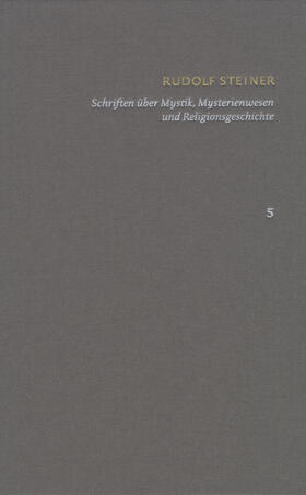 Steiner / Clement |  Rudolf Steiner: Schriften. Kritische Ausgabe / Band 5: Schriften über Mystik, Mysterienwesen und Religionsgeschichte | eBook | Sack Fachmedien