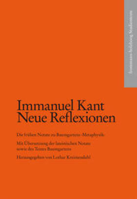 Kant / Kreimendahl |  Kant, Immanuel: Neue Reflexionen. Die frühen Notate zu Baumgartens ›Metaphysik‹ | eBook | Sack Fachmedien