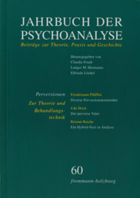 Frank / Hermanns / Löchel |  Jahrbuch der Psychoanalyse / Band 60: Perversionen – Zur Theorie und Behandlungstechnik | eBook | Sack Fachmedien