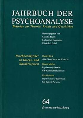 Frank / Hermanns / Löchel |  Jahrbuch der Psychoanalyse / Band 64: Psychoanalytiker in Kriegs- und Nachkriegszeit | eBook | Sack Fachmedien