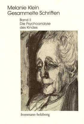 Cycon / Klein / Erb |  Melanie Klein: Gesammelte Schriften / Band II: Die Psychoanalyse des Kindes | eBook | Sack Fachmedien