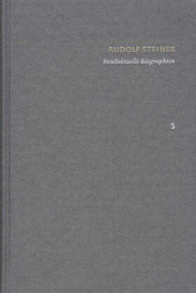 Steiner / Clement |  Rudolf Steiner: Schriften. Kritische Ausgabe / Band 3: Intellektuelle Biographien | eBook | Sack Fachmedien