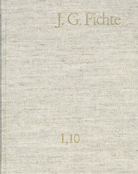 Lauth / Fichte / Fuchs |  Johann Gottlieb Fichte: Gesamtausgabe / Reihe I: Werke. Band 10: Werke 1808–1812 | eBook | Sack Fachmedien