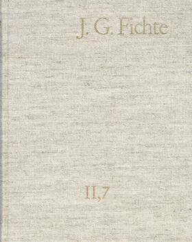 Lauth / Fichte / Gliwitzky |  Johann Gottlieb Fichte: Gesamtausgabe / Reihe II: Nachgelassene Schriften. Band 7: Nachgelassene Schriften 1804–1805 | eBook | Sack Fachmedien