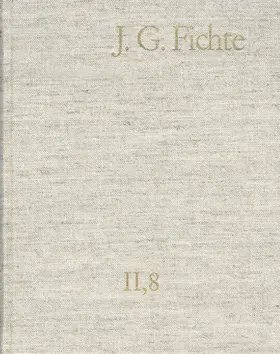 Lauth / Fichte / Gliwitzky |  Johann Gottlieb Fichte: Gesamtausgabe / Reihe II: Nachgelassene Schriften. Band 8: Nachgelassene Schriften 1804 | eBook | Sack Fachmedien