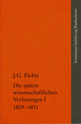 Fichte / Manz / Fuchs |  Johann Gottlieb Fichte: Die späten wissenschaftlichen Vorlesungen / I: 1809–1811 | eBook | Sack Fachmedien