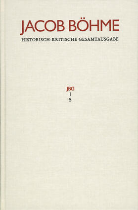 Böhme / Bonheim |  Jacob Böhme: Historisch-kritische Gesamtausgabe / Abteilung I: Schriften. Band 5: ›Ein gründlicher Bericht von dem irdischen Mysterio und dann von dem himmlischen Mysterio‹ (1620) | eBook | Sack Fachmedien