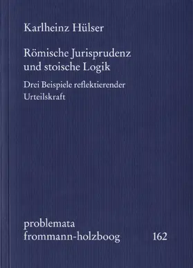 Hülser / Holzboog |  Römische Jurisprudenz und stoische Logik | eBook | Sack Fachmedien