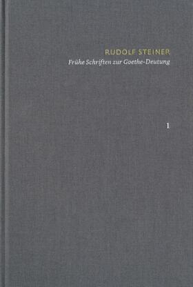 Steiner / Clement |  Rudolf Steiner: Schriften. Kritische Ausgabe / Band 1: Frühe Schriften zur Goethe-Deutung | eBook | Sack Fachmedien