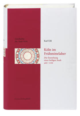 Ubl |  Köln im Frühmittelalter (400 - 1100) | Buch |  Sack Fachmedien